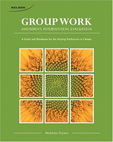Group Work: Assessment, Intervention, Evaluation, 1st Edition