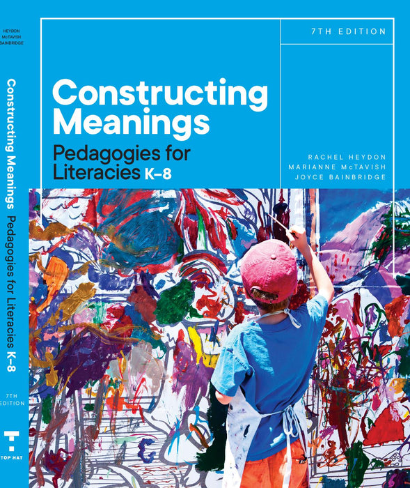 CONSTRUCTING MEANINGS: PEDAGOGIES FOR LITERACIES K-8 7E